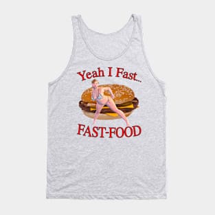 Yeah I Fast... Fast Food Tank Top